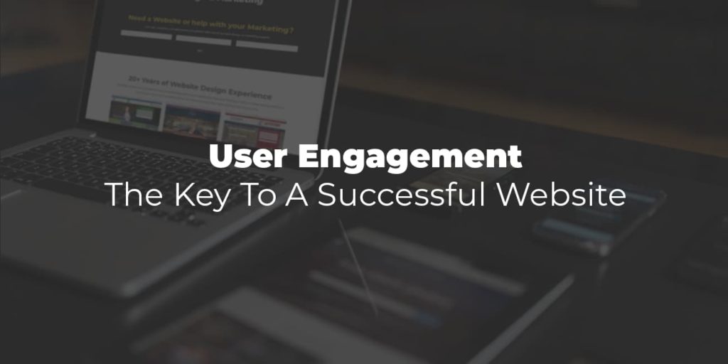 User Engagement : The Key To A Successful Website